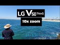 LG V50 camera ~ 10x Zoom