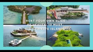 Rent Your Own Slice of Heaven 10 Must Visit Private Islands #SecludedParadise #RentAnIsland #travel