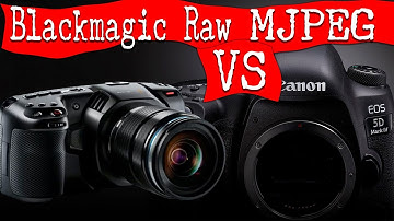 5d Mark iv vs Pocket Cinema Camera 4k- is Blackmagic Raw more efficient than mjpeg?