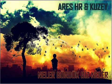 Ares Hr & Kuzey - Neler Gördük Biz Neler (2013)