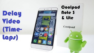 Coolpad Note 3 Lite Delay Video(Time-Laps Video) Tutorial