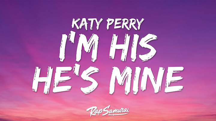Katy Perry - I'M HIS, HE'S MINE (Lyrics) ft. Doechii