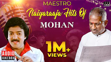 Maestro Super Hits of Mohan | Isaignani Ilaiyaraaja 80s Hit Songs - Ilaiyaraaja Official
