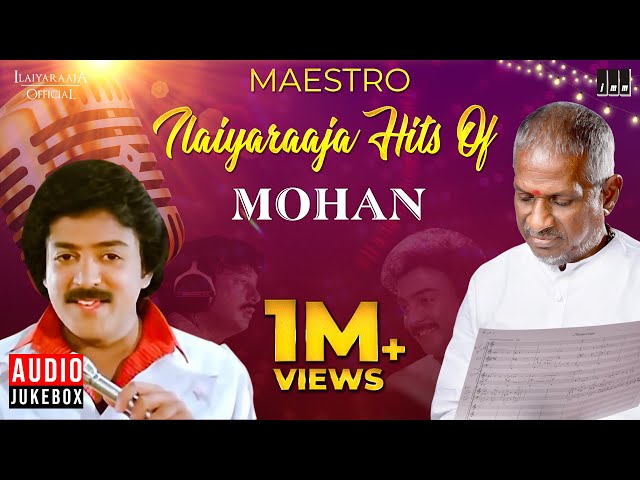 Maestro Super Hits of Mohan | Isaignani Ilaiyaraaja 80s Hit Songs - Ilaiyaraaja Official class=