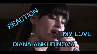 DIANA ANKUDINOVA -MY LOVE [KOVACS] Диана Анкудинова #singer #reactionmusic #reaction
