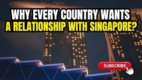 Why Every Country Wants a Relationship With Singapore in 2025?