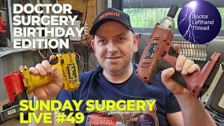 Doctor Lefthandthread Sunday Surgery Live #49 surgery birthday edition