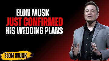 Elon Musk Just Confirmed His Wedding Plans || Elon Musk Best Motivation Speech