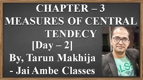 STD - 11 STATISTICS CHAPTER - 3 [MEASURES OF CENTRAL TENDENCY] [DAY - 2]