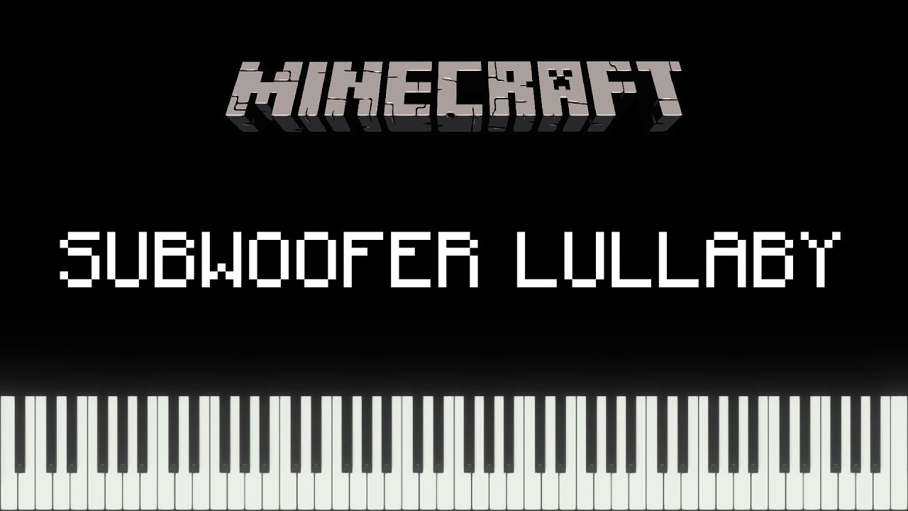 Minecraft Subwoofer Lullaby (Piano Version) YouTube