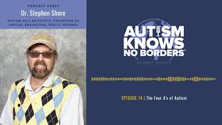 74. The Four A's of Autism, with Dr. Stephen Shore