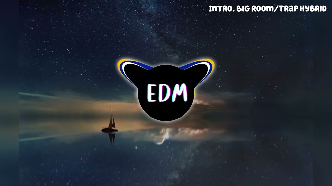Intro | Big room + Trap hybrid | EDM | background music | no copyright