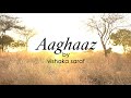 Aaghaaz by vishaka saraf