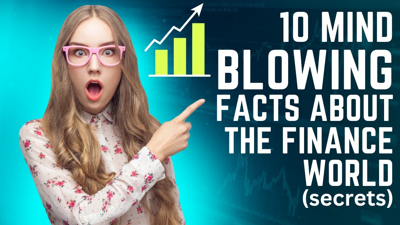 Uncovering secrets of the Financial world: you won't believe these 10 facts!