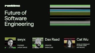 Details The future of software engineering | Cat Wu, Dax Raax, Swyx, Runtime 2026 Update
