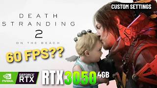 RTX 3050 4GB | Death Stranding 2 - Custom Optimized Settings | 60 FPS??