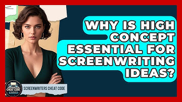 Why Is High Concept Essential For Screenwriting Ideas? - Screenwriter