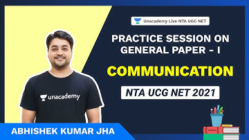 Practice Session on General Paper - I Communication | Abhishek Kumar Jha |Unacademy Live NTA UGC NET