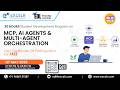 SDP on MCP, AI Agents & Multi-Agent Orchestration Day 6