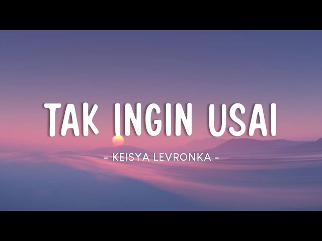 Keisya Levronka - Tak Ingin Usai (Lyrics) class=