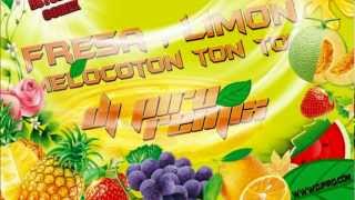 Fresa Limon , Melocoton ton ton (DjPiro Remix)