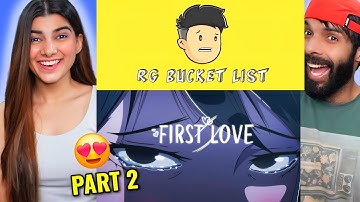 First Love Part 2 Rg Bucket List Reaction | An Indian Animation