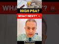 High PSA Levels: What Should You Do Next?