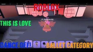 This Is Love Dance Off Ballet Category Youtube - roblox dance off get stupid