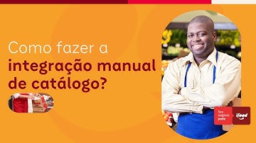 Como fazer a integração manual de catálogo no iFood