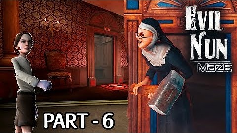 Evil Nun Maze Part 6 😈 | All 4 Levels COMPLETED 🔥