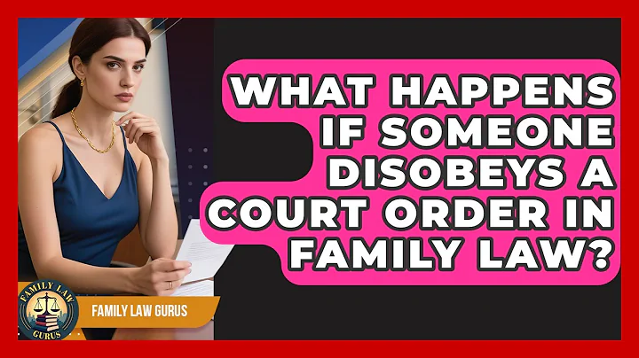 What Happens If Someone Disobeys a Court Order in Family Law? | Family Law Gurus News