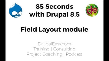 85 Seconds with Drupal 8.5: Field Layout module