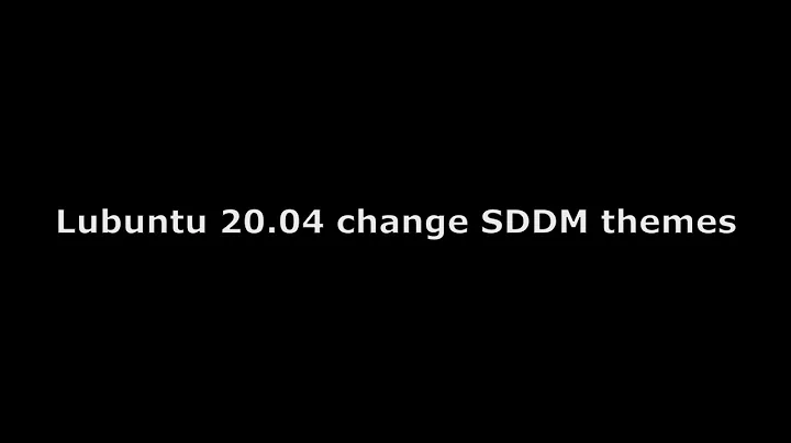 Lubuntu 20.04: SDDM Login Manager Theming