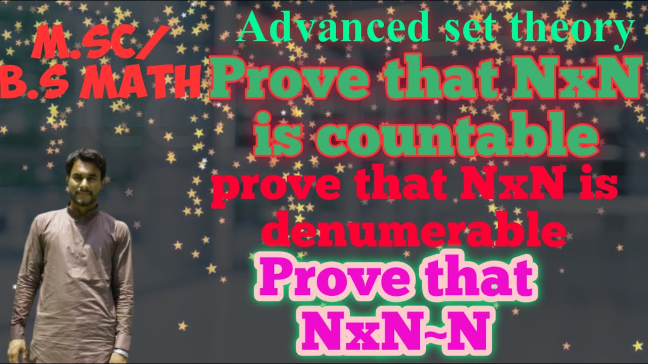 Advance set theory/Lec5//prove that NxNN Or Prove that NxN is