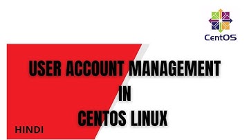 LOCAL USER ACCOUNT AND GROUP MANAGEMENT |  LINUX TUTORIAL FOR BEGINNERS | CENTOS 8 | HINDI