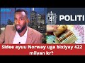 Sidee ayuu 48jirkan soomaaliga ah norway uga bixiyay 422 milyan kr