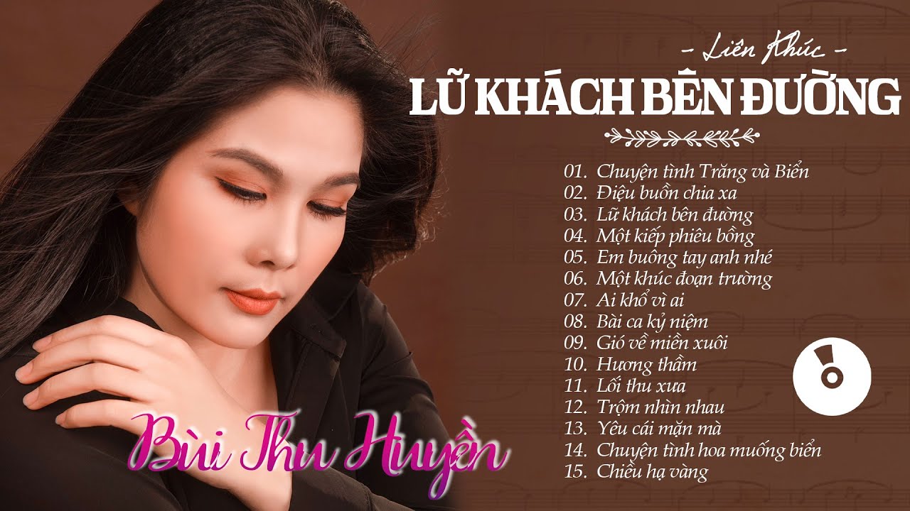 Lữ Khách Bên Đường, Chuyện Tình Trăng Và Biển, Điệu Buồn Chia Xa - LK Nhạc Vàng Xưa Bùi Thu Huyền