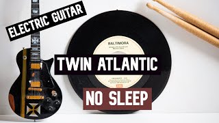 Twin Atlantic - No Sleep || Guitar Play Along TAB