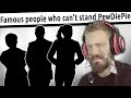 Famous people who can't STAND PewDiePie