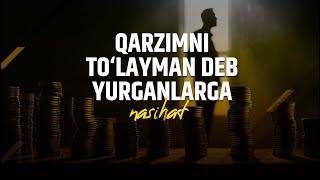 Qarzimni to'layman deb yurganlarga nasihat | Shayx Sodiq Samarqandiy