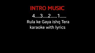 Rula ke Gaya ishq Tera- karaoke with lyrics