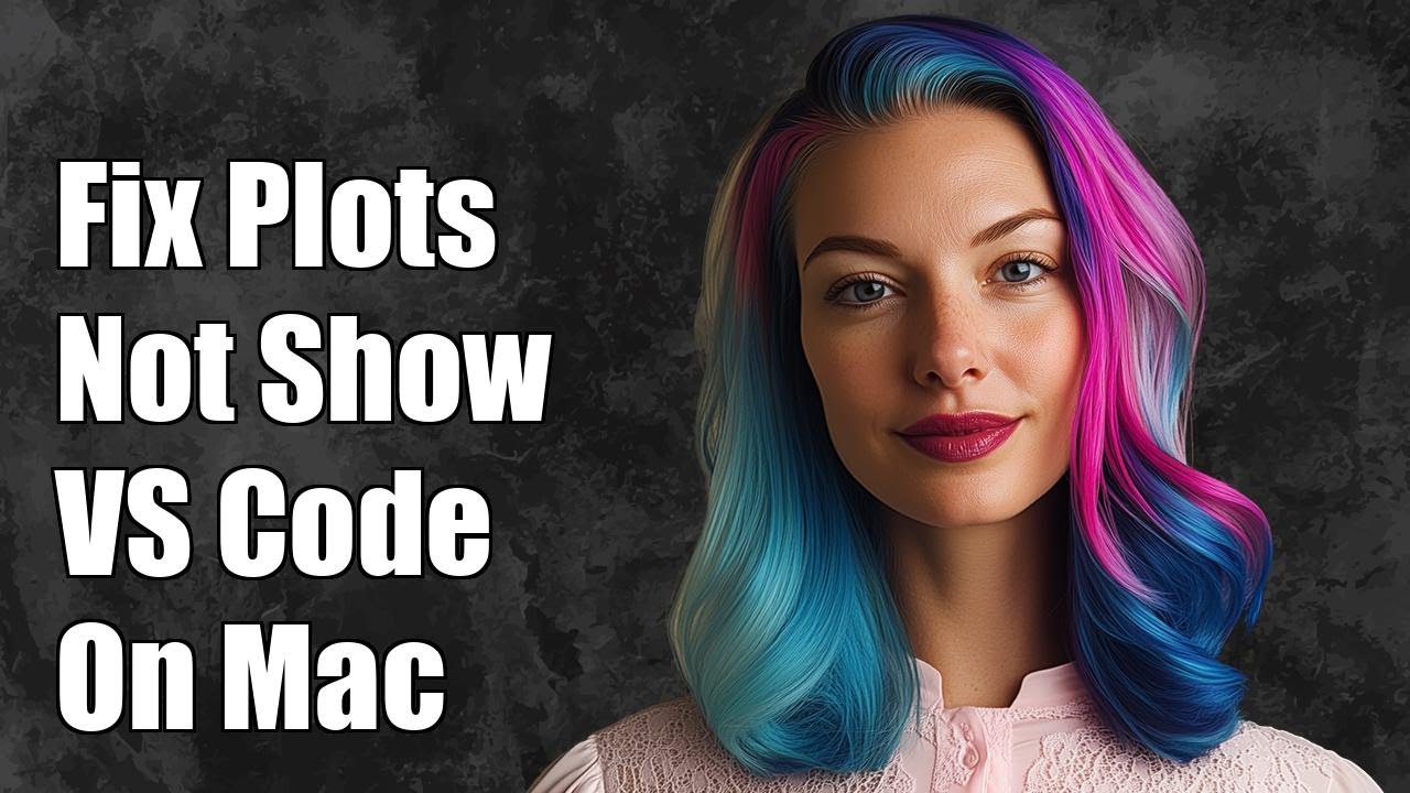 Fix Matplotlib Images Not Displaying in Visual Studio Code on Mac - YouTube