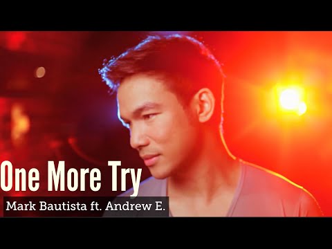 One More Try - Mark Bautista ft. Andrew E. [Official Music Video]