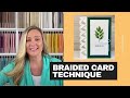 Braided Card Technique