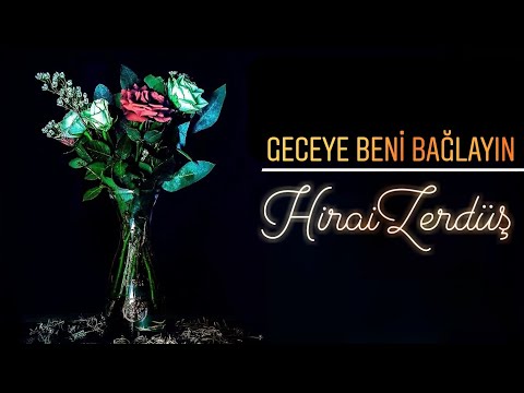 Geceye beni bağlayın - HiraiZerdüş