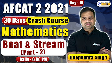 Boat & Stream (Part - 2) || Maths Preparation || AFCAT 2 2021 || Online Benchers