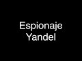 Yandel Espionaje Lyrics mp3