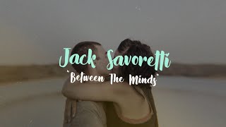 Jack savoretti -  Between the minds Lyrics