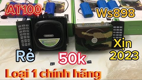 Loa bẫy chim cu, bẫy cút, bẫy chồn AT100, ws898 giá rẻ nhất Call.0965199361