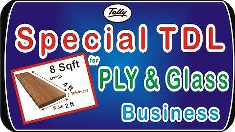 Special TDL for Ply and Glass Business in Tally ERP 9 | TDL in Tally ERP 9